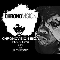 Chronovision Ibiza radioshow #13 w/ JP Chronic (full mix) by JP Chronic