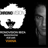 Chronovision Ibiza radioshow #18 w/ Viana by JP Chronic
