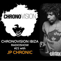 Chronovision Ibiza radioshow #21 W/ JP Chronic by JP Chronic