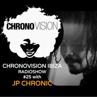 Chronovision Ibiza radioshow #25 w/ JP Chronic by JP Chronic