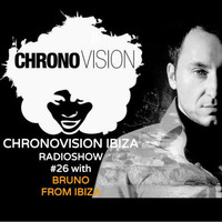 Chronovision Ibiza radioshow #26 w/ Bruno From Ibiza by JP Chronic
