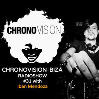 Chronovision Ibiza Radioshow #31 w/  Iban Mendoza by JP Chronic