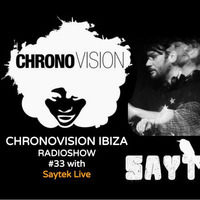 Chronovision Ibiza radioshow #33 w/ Saytek Live (Full mix) by JP Chronic