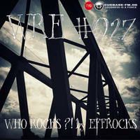 WHO ROCKS ?! by EFFROCKS - WRE #027 - DJ Effrocks by DJ Effrocks