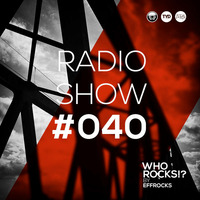 WHO ROCKS ?! by EFFROCKS - WRE #040 - Felix H. @ TRUST YOUR DJs 01.04.2017 by DJ Effrocks