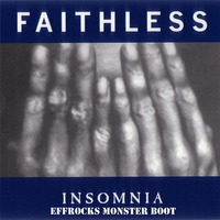 Faithless - Insomnia [EFFROCKS MONSTER BOOT] by DJ Effrocks
