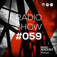 WHO ROCKS ?! by EFFROCKS - WRE #059 - DJ Effrocks by DJ Effrocks