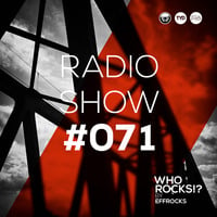 WHO ROCKS ?! by EFFROCKS - WRE #071 - DJ Effrocks. by DJ Effrocks