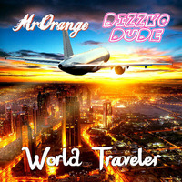 MrOrange x Dizzko Dude - World Traveler [OUT NOW] by MrOrange (Dj & Producer)