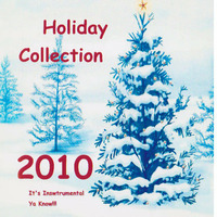 Holiday Collection 2010 - It's Instrumental Ya Know by Neal B Allmon
