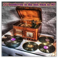 DJ Beethoven in the mix back to 90' by Dj Beethoven