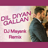 Dil Diyan Gallan - DJ Mayank Remix by Mayank Solanki