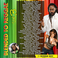 Dj Ronnie Boy-Blended To Reggae Vol.3 by deejayronnieboy