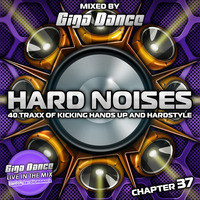 HARD NOISES Chapter 37 - mixed by Giga Dance by Giga Dance