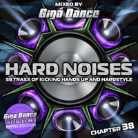 HARD NOISES Chapter 38 - mixed by Giga Dance by Giga Dance