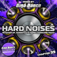 HARD NOISES Chapter 39 - mixed by Giga Dance by Giga Dance