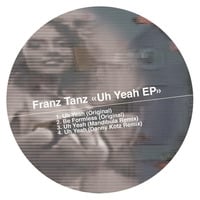 Franz Tanz - Uh Yeah (Danny Kotz Remix) FREE DOWNLOAD! by Franz Tanz