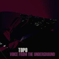 Topo - Voice From The Underground On Mcast 101 by Topo