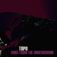 Topo - Voice From The Underground On Mcast 110 by Topo