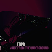 Topo - Voice From The Underground On Mcast 112 by Topo