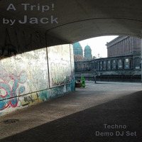 A Trip! by Jack - Techno Demo DJ Set by DJ Mr Jack