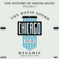 The History of House Music volume 1 &quot;The House Sound of Chicago&quot; (MegaMixed by Fabrice Potec) by Fabrice Potec aka DJ Fab (DMC)