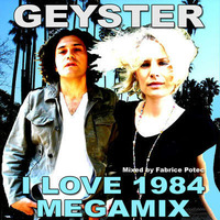 Geyster I love '84 Megamix (MegaMixed by Fabrice Potec) by Fabrice Potec aka DJ Fab (DMC)