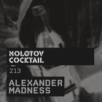 Molotov Cocktail 213 with Alexander Madness by Alexander Madness
