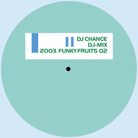 FUNKY FRUITS MIX 02 by DJ CHANCE