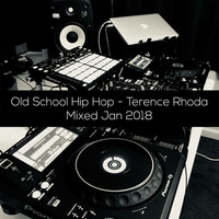 Old School Hip Hop R&B Mix - Terence Rhoda - Jan 2018 by Terence Rhoda