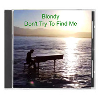 Blondy - Don't Try To Find Me by singer