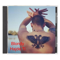 Blondy - Hajde Ti - Albanian Hit 2020 by singer