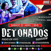 DETONADOS RADIOSHOW - Invitado en vivo: &quot;Dj Jorge Griffa&quot; - Sonido Detonativo: &quot;Droopy Electro&quot; 22-04-17 by Detonados Radioshow