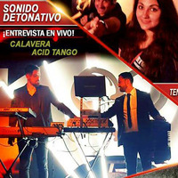 Nota &quot;Calavera Acid Tango&quot; - Hablamos con Nico y Pali 09-09-17 by Detonados Radioshow