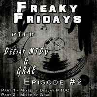 Freaky Fridays Episode 2 Part 2 - Mixed by Grae by Freaky Fridays Weekly Show