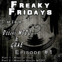 Freaky Fridays Episode 5 Part 2 By DeejayMTDO(TGM) by Freaky Fridays Weekly Show