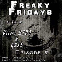 Freaky Fridays Episode 3 Part 1 - Mixed by Grae by Freaky Fridays Weekly Show
