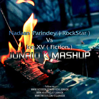 Nadaan Parindey ( RockStar ) Vs Ice XV ( Fiction ) JUNAID K MASHUP by Junaid K