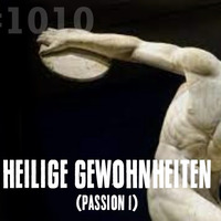Heilige Gewohnheiten - Passion 1 [#1010] @Kraftwerk_MaxFichtner by Max Fichtner (de)