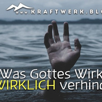 KILLER Was Gottes Wirken WIRKLICH verhindert [#29m] by Max Fichtner (de)