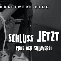 Schluss jetzt, Ende der Sklaverei [#0982] @Kraftwerk_MaxFichtner by Max Fichtner (de)