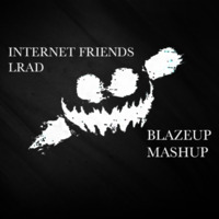 LRAD vs Internet Friends (Blazeup Mashup) by Blazeup
