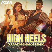 High Heels  Dj Aazim Shaikh by Aazim shaikh