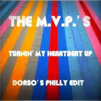 The M.V.P.'s - Turnin' My Heartbeat Up (Dorso's Philly Edit) by Dorso