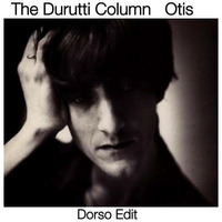 The Durutti Column -Otis (Dorso Edit) by Dorso