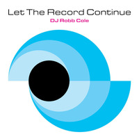 Let The Record Continue by Robb Cole