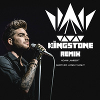 Adam Lambert - Another Lonely Night (Dj Kingstone Remix) by Dj Kingstone Paris
