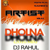 Dholna (2016 Mix) - Dj Rahul by Nomaji