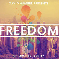 David Hamber - Freedom (Set Mix February '17) by DAVID HAMBER