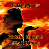 Burning Up (Boothe Breaks Arrangement) by Boothe